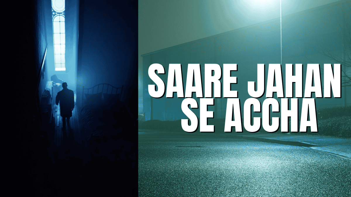 A silhouetted man stands in a dramatic blue-lit room with a tall arched window; bold text "SAARE JAHAN SE ACCHA" appears next to a deserted urban street scene at night, in a graphic editorial layout.